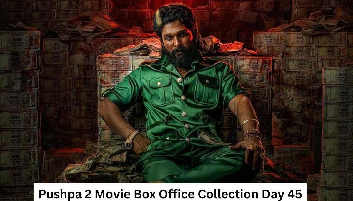 Pushpa 2 Movie Box Office Collection Day 45