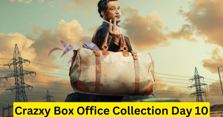 Crazxy Box Office Collection Day 10