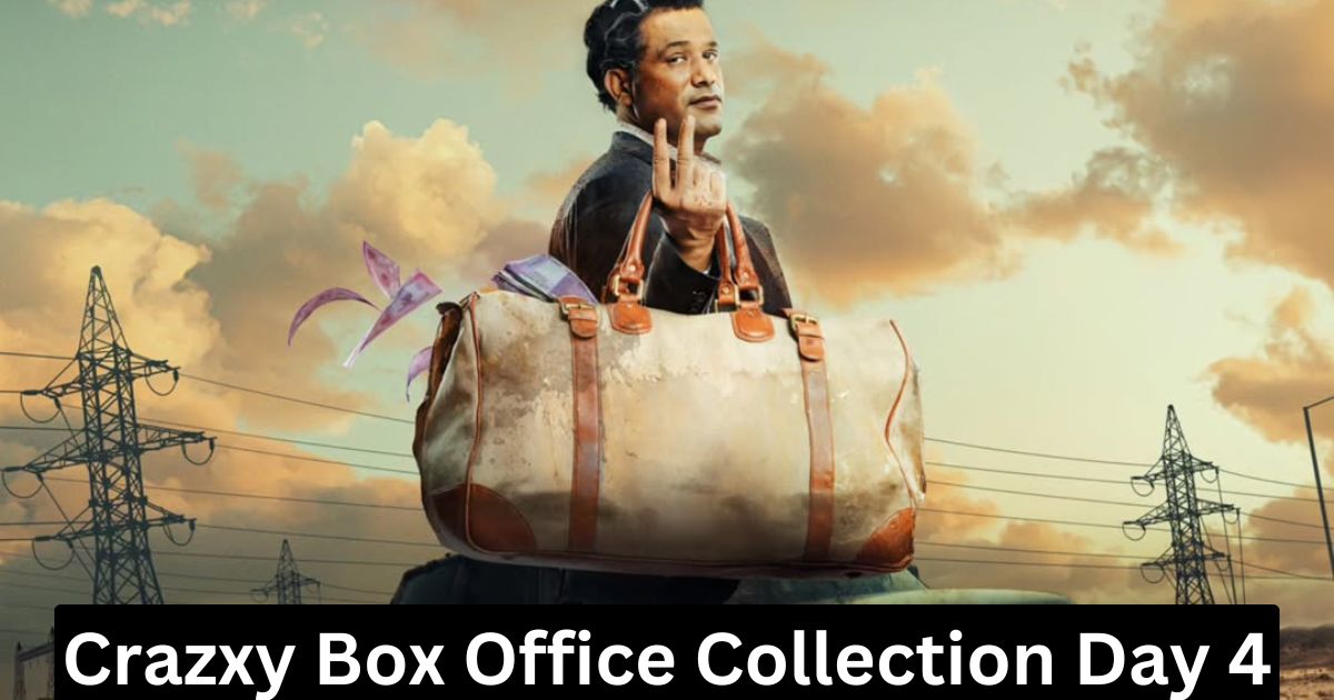 Crazxy Box Office Collection Day 4
