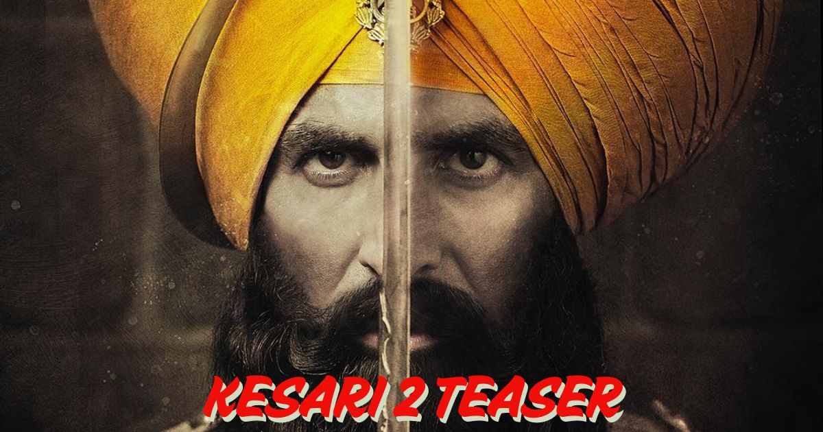 Kesari 2 Teaser