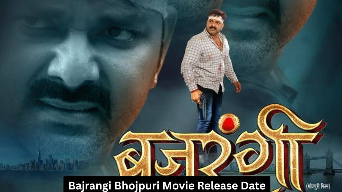 Bajrangi Bhojpuri Movie Release Date