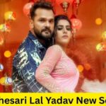 Khesari Lal Yadav New Song