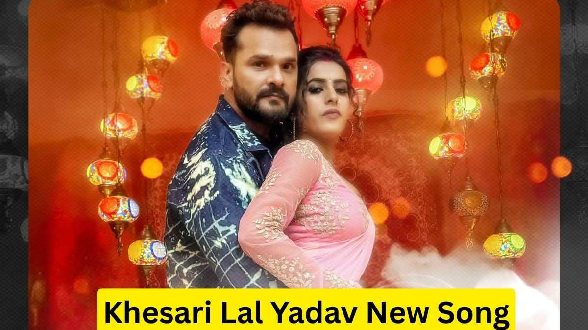 Khesari Lal Yadav New Song