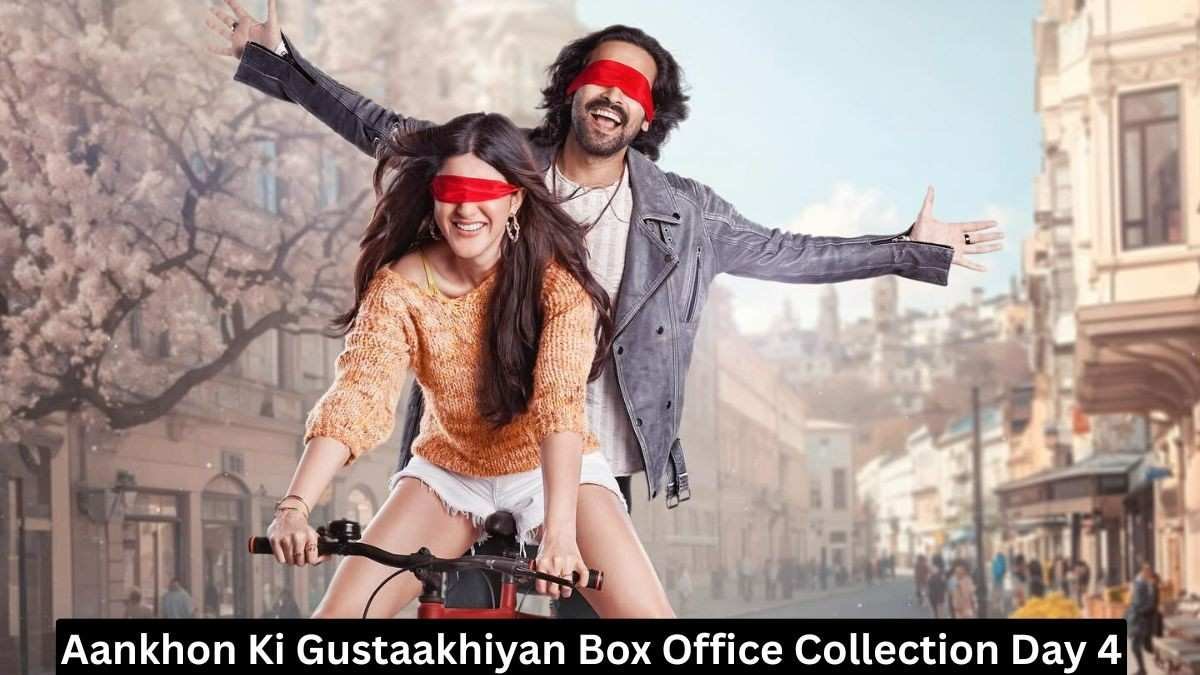 Aankhon Ki Gustaakhiyan Box Office Collection Day 4