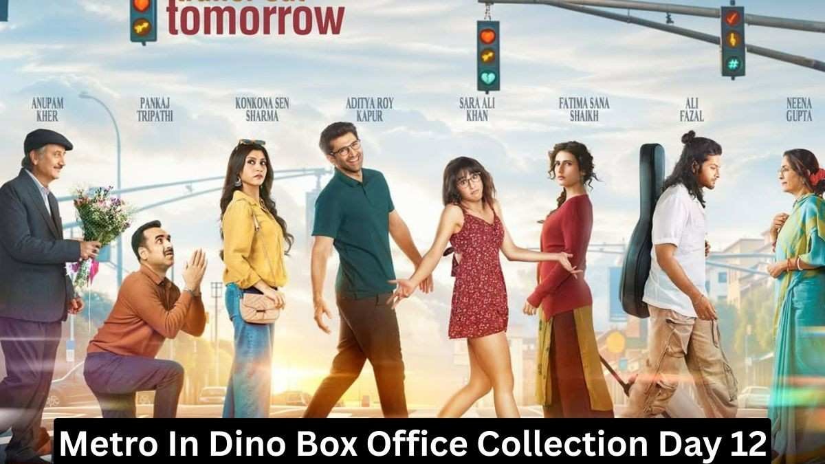 Metro In Dino Box Office Collection Day 12