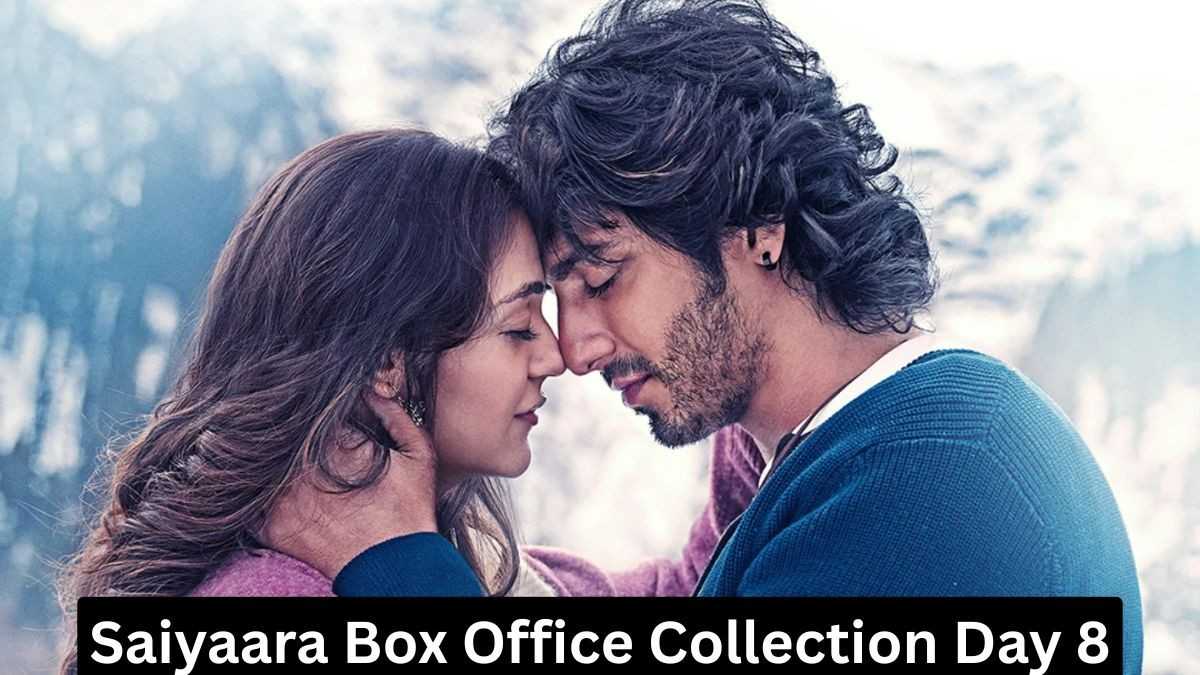 Saiyaara Box Office Collection Day 8