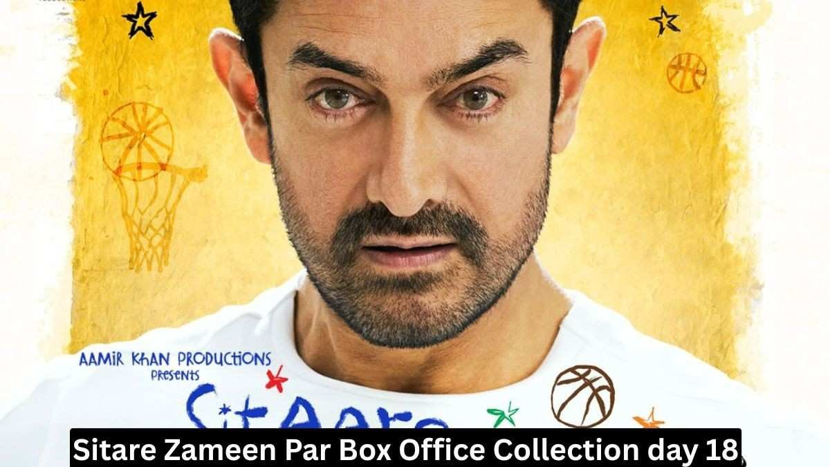 Sitare Zameen Par Box Office Collection day 18