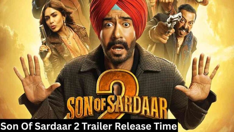 Son Of Sardaar 2 Trailer Release Time