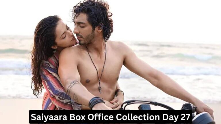 Saiyaara Box Office Collection Day 27