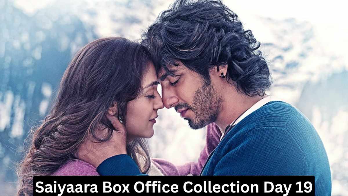 Saiyaara Box Office Collection Day 19