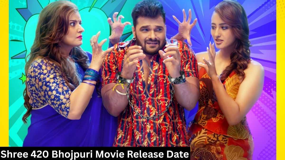 Shree 420 Bhojpuri Movie Release Date