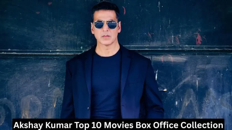 Akshay Kumar Top 10 Movies Box Office Collection