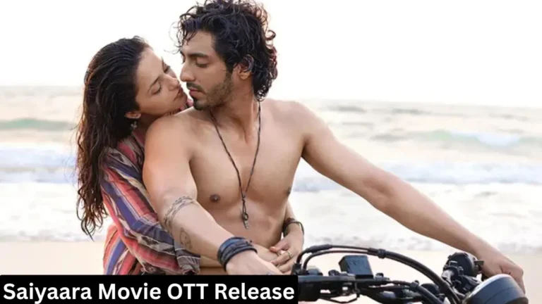 Saiyaara Movie OTT Release