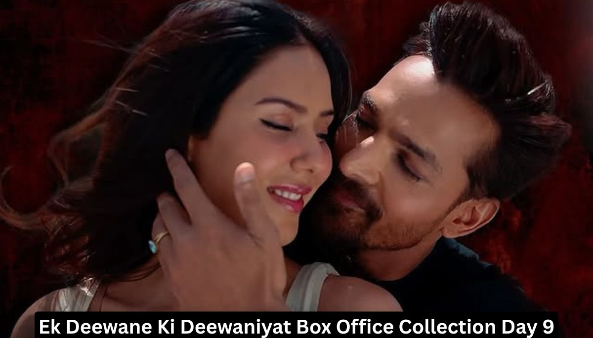 Ek Deewane Ki Deewaniyat Box Office Collection Day 9