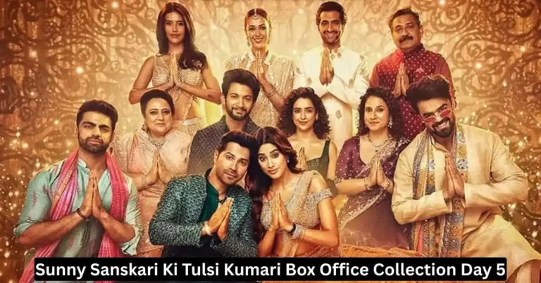Sunny Sanskari Ki Tulsi Kumari Collection Day 5