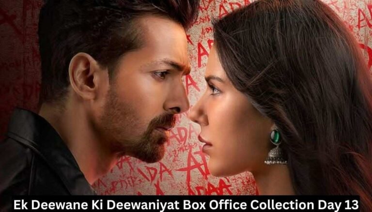 Ek Deewane Ki Deewaniyat Box Office Collection Day 13