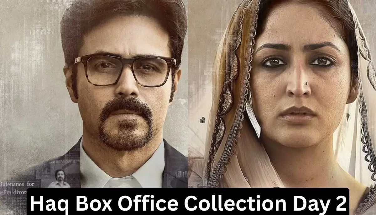 Haq Box Office Collection Day 2