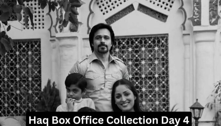 Haq Box Office Collection Day 4