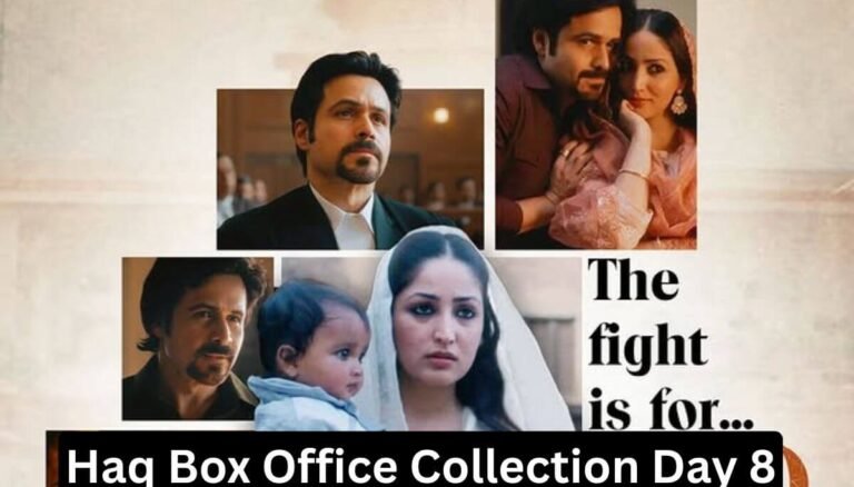 Haq Box Office Collection Day 8