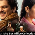 Gustaakh Ishq Box Office Collection Day 1